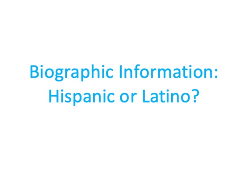 What is considered “Hispanic or Latino” in the biographic information section of Form I-129F?