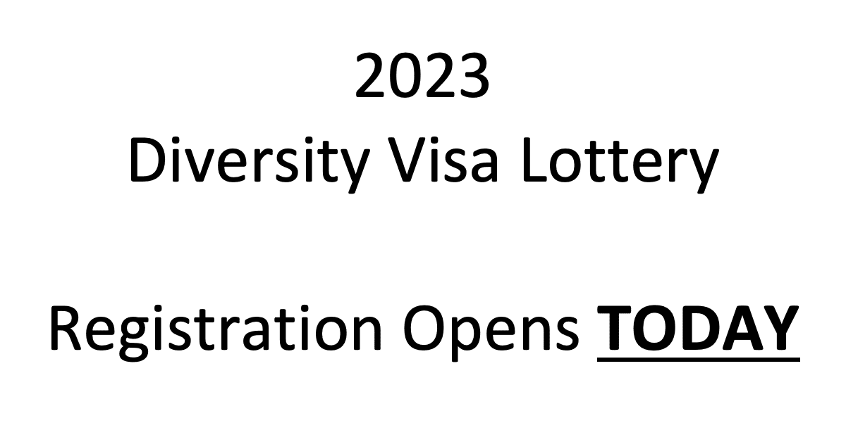 Diversity Visa Lottery 2023 – Registration Opens Today!