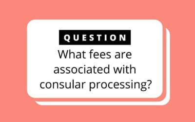 Consular Processing Fees