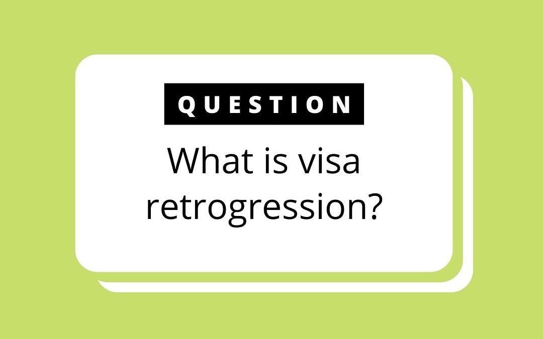 What is Visa Retrogression?
