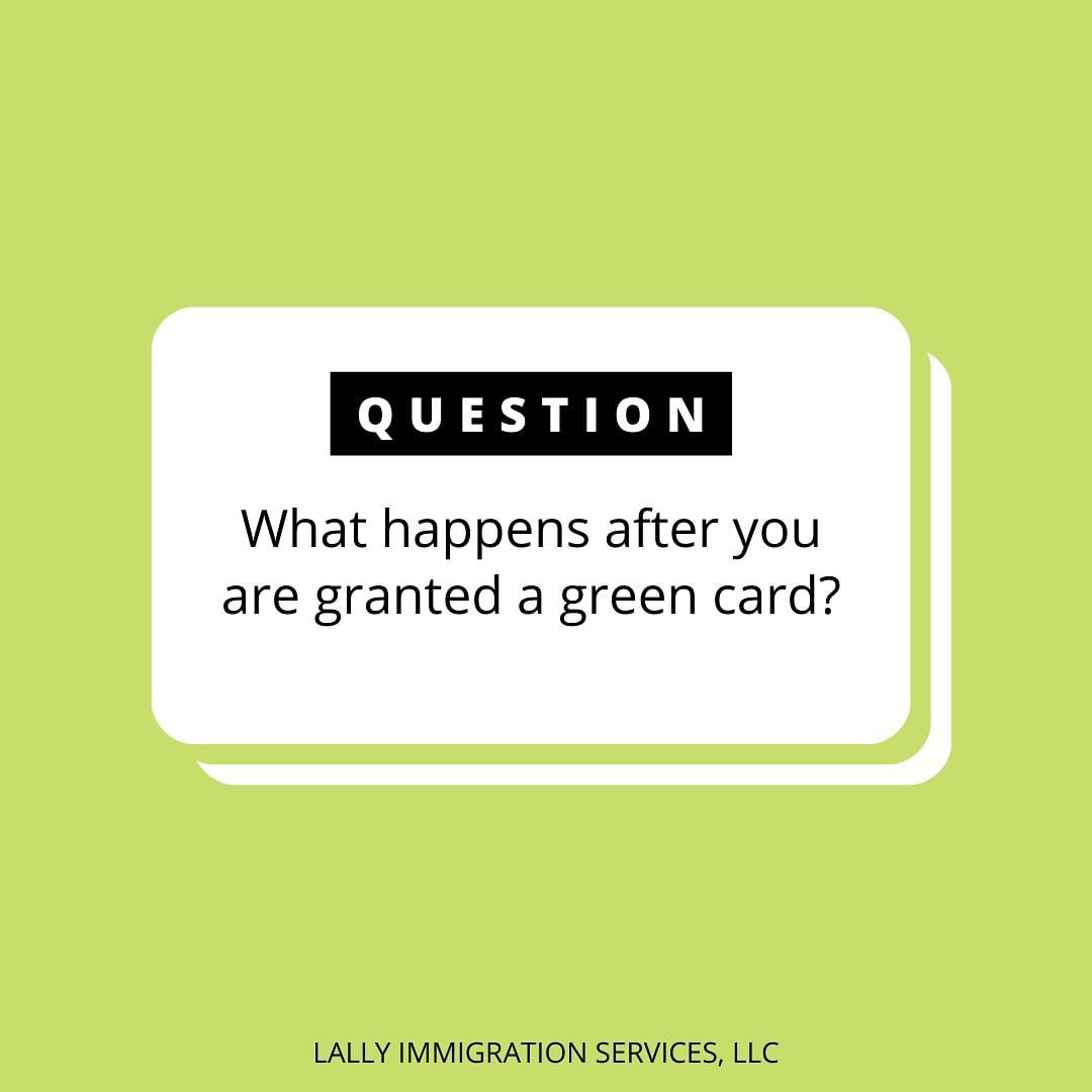 What Occurs After you are Granted a Green Card?