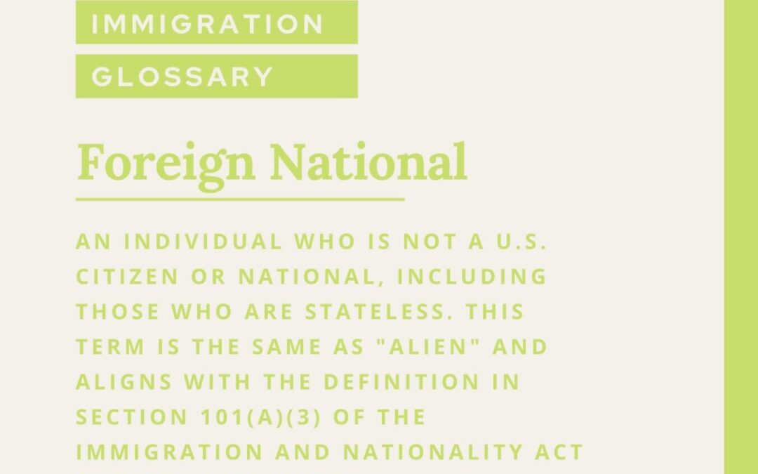 Immigration Glossary: A Foreign National