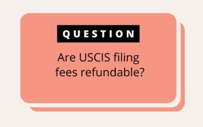 USCIS Filing Fees are not Refundable