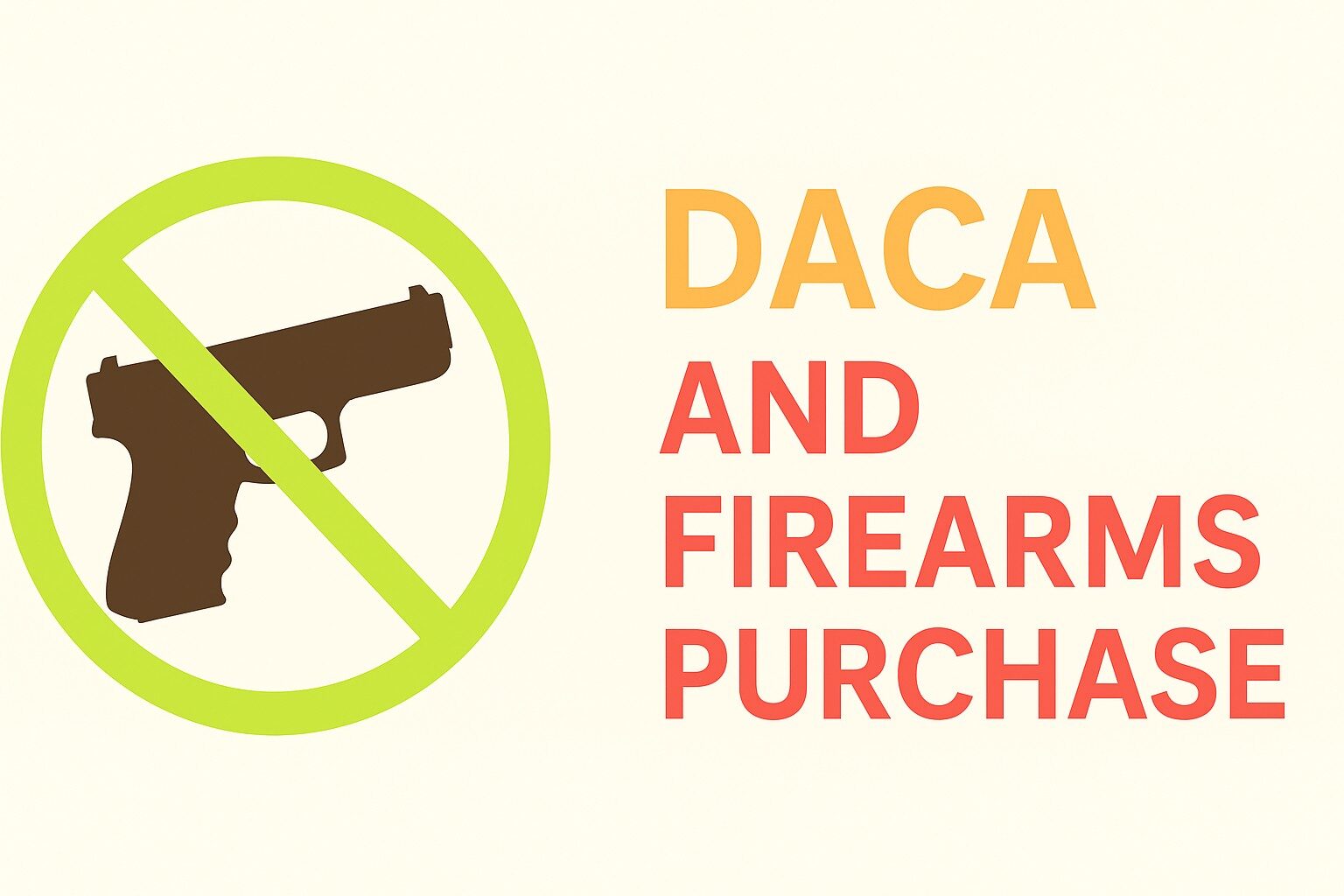 USCIS Issues Policy on DACA Termination for Attempted Firearm Purchases