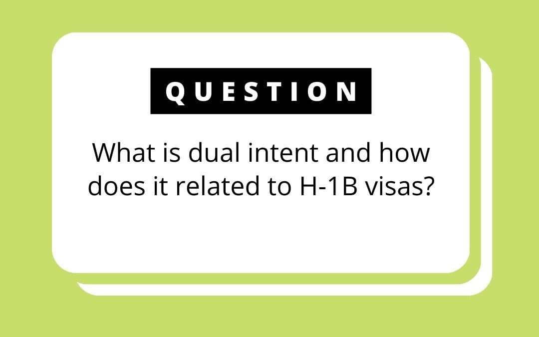 H-1B Visas: What is Dual Intent?