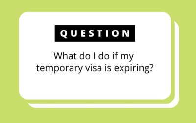 Temporary Visa Expiring: What to Do
