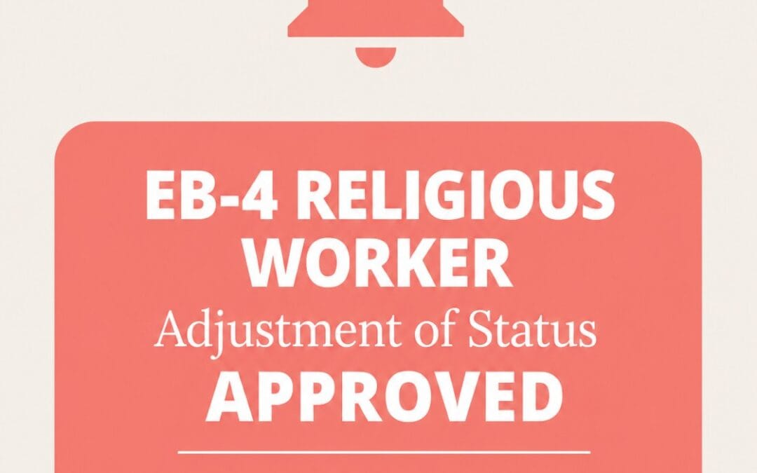 EB-4 Religious Worker Adjustment of Status Approved Following USCIS Policy Memo