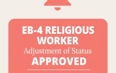 EB-4 Religious Worker Adjustment of Status Approved Following USCIS Policy Memo