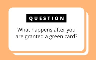 What Happens After I’m Granted a Green Card?
